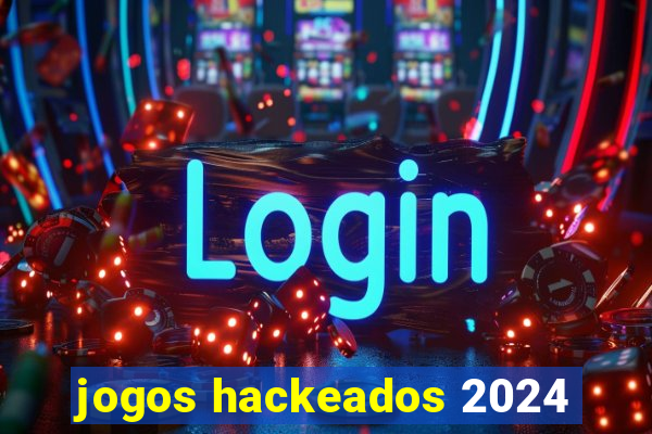 jogos hackeados 2024
